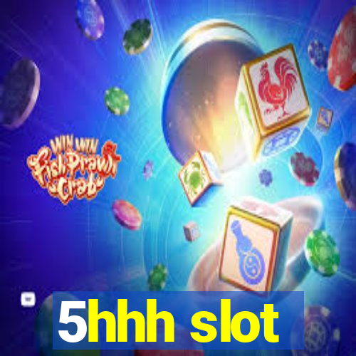 5hhh slot